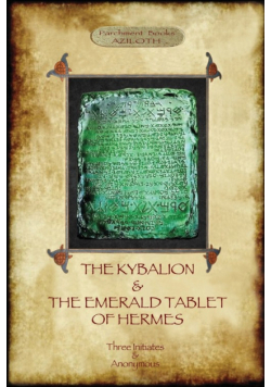 The Kybalion & The Emerald Tablet of Hermes