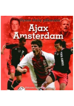 Słynne kluby piłkarskie Ajax Amsterdam