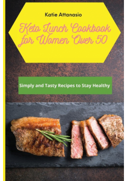 Keto Lunch Cookbook for Women Over 50