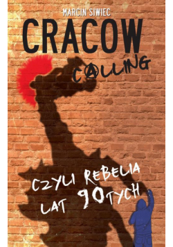 Cracow Calling czyli rebelia lat 90