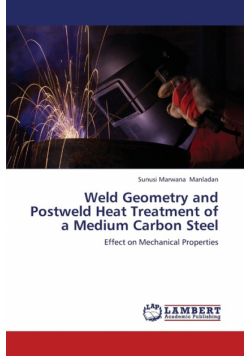 Weld Geometry and Postweld Heat Treatment of a Medium Carbon Steel