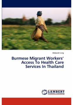 Burmese Migrant Workers' Access To Health Care Services In Thailand