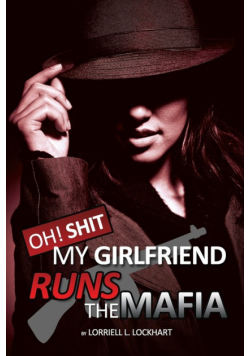 Oh Shit! My Girlfriend Runs The Mafia