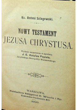 Nowy testament Jezusa Chrystusa 1900r