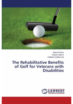 The Rehabilitative Benefits of Golf for Veterans with Disabilities