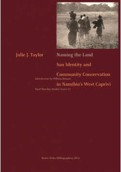 Naming the Land. San Identity and Community Conservation in Namibia's West Caprivi