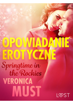 LUST. Springtime in the Rockies - opowiadanie erotyczne