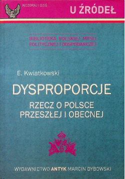 Dysproporcje Rzecz o Polsce przeszłej i obecnej reprint