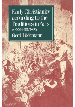 Early Christianity According to the Traditions in Acts