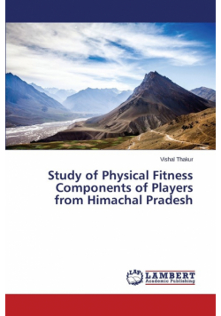 Study of Physical Fitness Components of Players from Himachal Pradesh