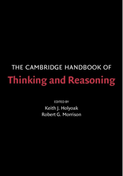 The Cambridge Handbook of Thinking and Reasoning