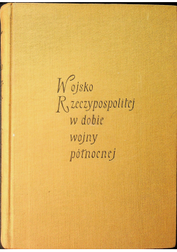 Wojsko Rzeczypospolitej w dobie wojny północnej