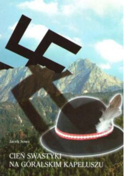 Cień swastyki na góralskim kapeluszu