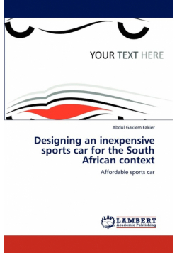 Designing an Inexpensive Sports Car for the South African Context