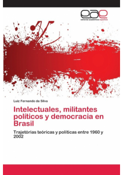 Intelectuales, militantes políticos y democracia en Brasil
