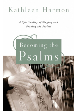Becoming the Psalms