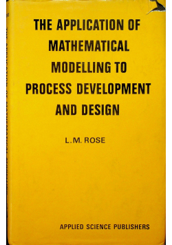 The application of mathematical modelling to process development and design