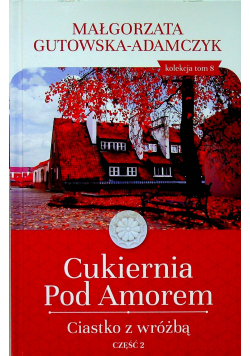 Cukiernia pod amorem Ciastko z wróżbą część 2