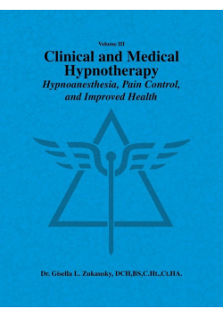 Volume III Clinical and Medical Hypnotherapy