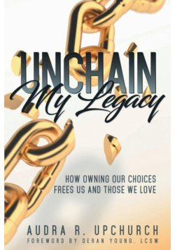 Unchain My Legacy