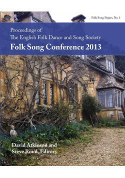 Proceedings of the EFDSS Folk Song Conference 2013