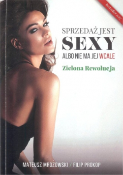 Sprzedaż jest sexy albo nie ma jej wcale