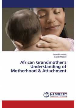 African Grandmother's Understanding of Motherhood & Attachment