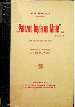 Patrzeć będą na Mnie 1911 r.