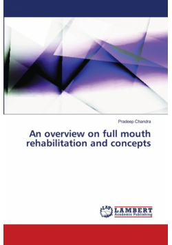 An overview on full mouth rehabilitation and concepts