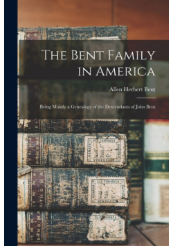 The Bent Family in America