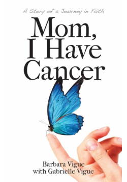 Mom, I Have Cancer