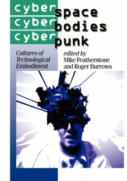 Cyberspace/Cyberbodies/Cyberpunk
