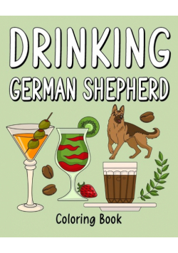 Drinking German Shepherd Adult Coloring Books