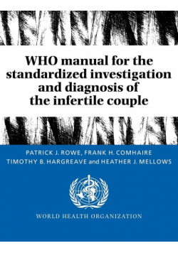 Who Manual for the Standardized Investigation and Diagnosis of the Infertile Couple