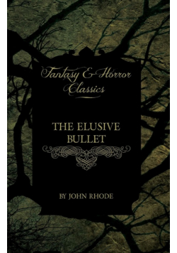 The Elusive Bullet (Fantasy and Horror Classics)