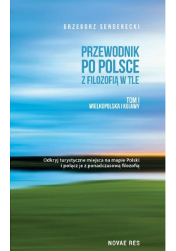 Przewodnik po Polsce z filozofią w tle T.1