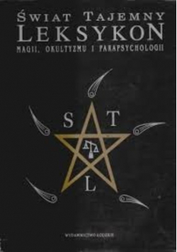 Świat tajemny leksykon magii, okultyzmu i parapsychologii