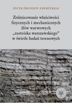 Zróżnicowanie właciwości fizycznych i mechanicznych iłów warwowych