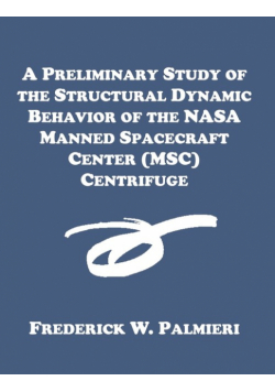 A Preliminary Study of the Structural Dynamic Behavior of the NASA Manned Spacecraft Center (MSC) Centrifuge