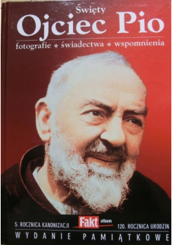 Święty Ojciec Pio Fotografie Świadectwa Wspomnienia