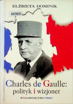 Charles de Gaulle polityk i wizjoner