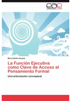 La Funcion Ejecutiva Como Clave de Acceso Al Pensamiento Formal