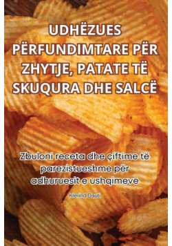 Udhëzues Përfundimtare Për Zhytje, Patate Të Skuqura Dhe Salcë