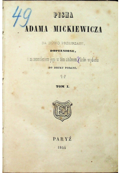 Pisma Adama Mickiewicza Tom I Pan Tadeusz 1844 r.
