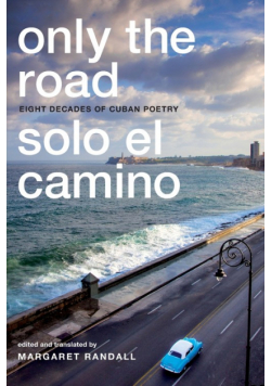 Only the Road / Solo el Camino