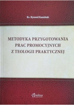 Metodyka przygotowania prac promocyjnych z teologii praktycznej