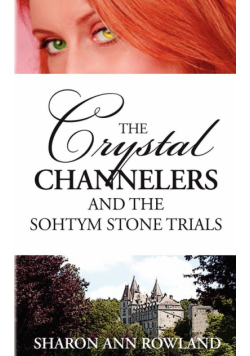 The Crystal Channelers and the Sohtym Stone Trials