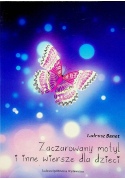 Zaczarowany motyl i inne wiersze dla dzieci