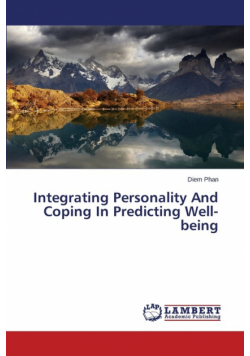 Integrating Personality And Coping In Predicting Well-being