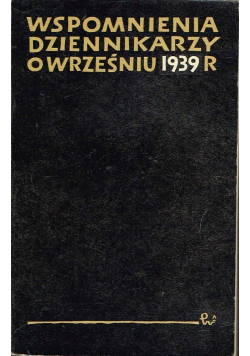 Wspomnienia dziennikarzy o wrześniu 1939